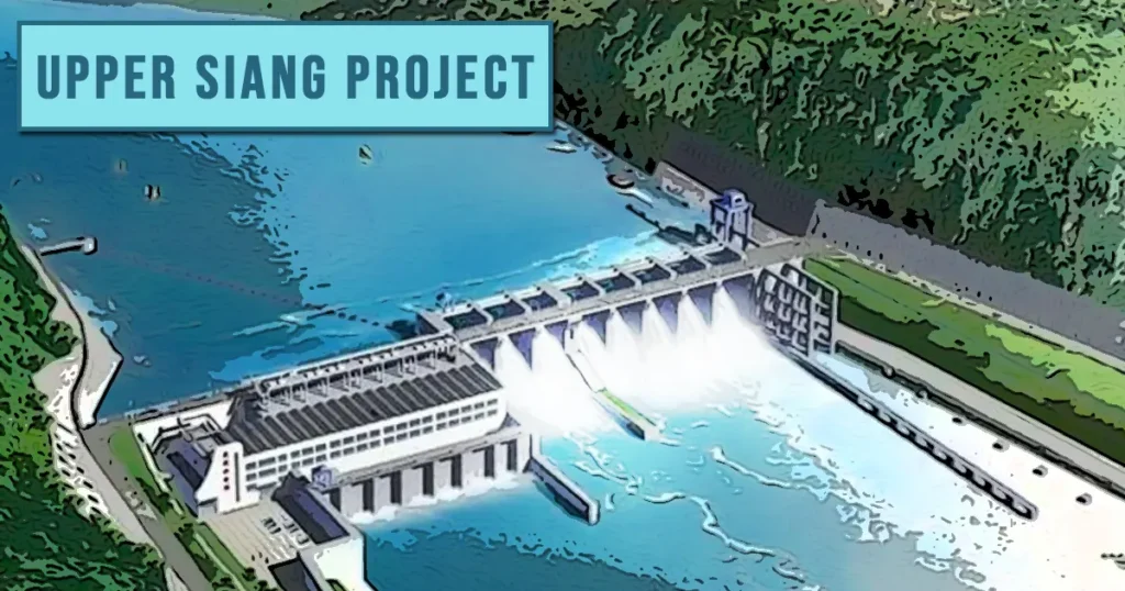 Upper Siang Hydropower Project in Arunachal Pradesh
