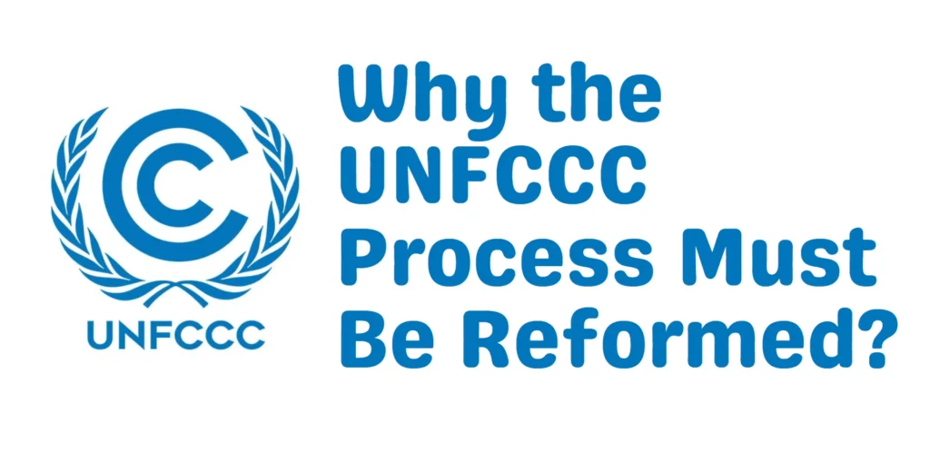 Reforming the UNFCCC Process: Climate Justice, Challenges & Proposals
